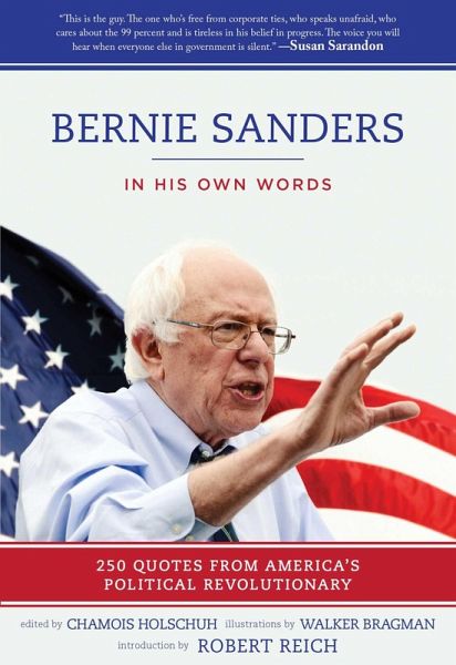 Bernie Sanders: In His Own Words (eBook, ePUB) Bernie Sanders: In His Own Words (eBook, ePUB)