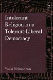 Intolerant Religion in a Tolerant-Liberal Democracy (eBook, PDF)