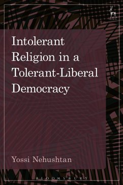 Intolerant Religion in a Tolerant-Liberal Democracy (eBook, PDF) - Nehushtan, Yossi
