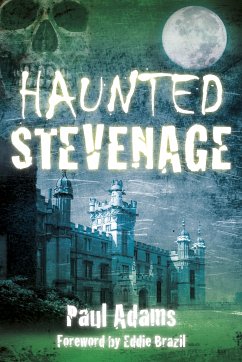 Haunted Stevenage (eBook, ePUB) - Adams, Paul