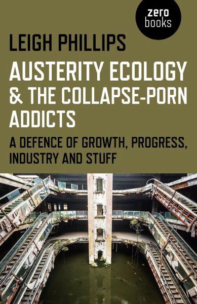 Austerity Ecology & the Collapse-Porn Addicts (eBook, ePUB)