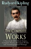 The Complete Works of Rudyard Kipling (Illustrated) (eBook, ePUB)