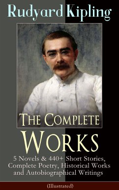 The Complete Works of Rudyard Kipling (Illustrated) (eBook, ePUB) - Kipling, Rudyard