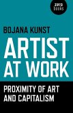 Artist at Work, Proximity of Art and Capitalism (eBook, ePUB)