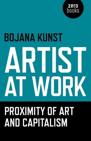 Artist at Work, Proximity of Art and Capitalism (eBook, ePUB)