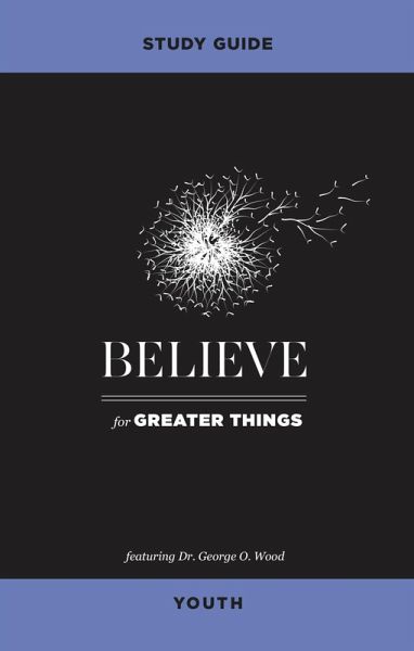 Believe for Greater Things Study Guide Youth (eBook, PDF)