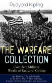 THE WARFARE COLLECTION - Complete Military Works of Rudyard Kipling: Sea Warfare, The Irish Guards in the Great War, A Fleet in Being, America's Defenceless Coasts and many more (eBook, ePUB)