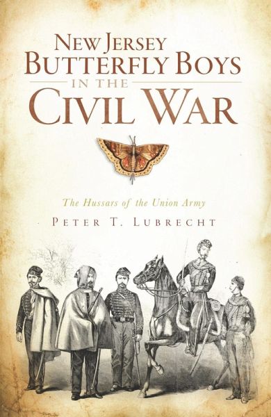 New Jersey Butterfly Boys in the Civil War (eBook, ePUB) New Jersey Butterfly Boys in the Civil War (eBook, ePUB)