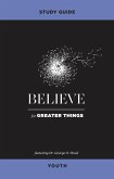 Believe for Greater Things Study Guide Youth (eBook, ePUB)
