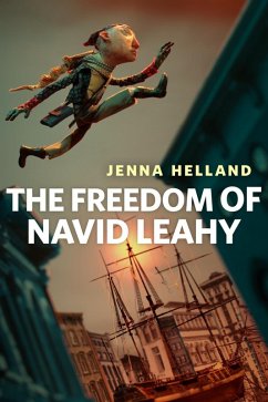 The Freedom of Navid Leahy (eBook, ePUB) - Helland, Jenna