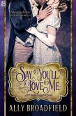 Say You'll Love Me (eBook, ePUB)