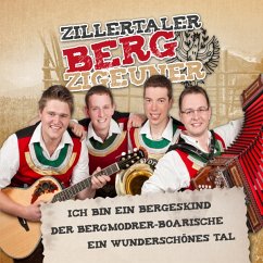 Ich Bin Ein Bergeskind - Zillertaler Bergzigeuner