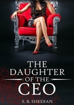The Daughter of The CEO (eBook, ePUB) - B. Sheeran, S.