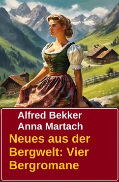 Cover Neues aus der Bergwelt: Vier Bergromane (eBook, ePUB)