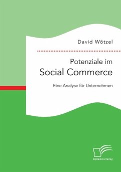 Potenziale im Social Commerce: Eine Analyse für Unternehmen - Wötzel, David