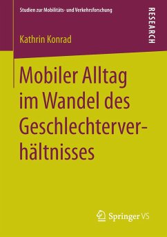 Mobiler Alltag im Wandel des Geschlechterverhältnisses - Konrad, Kathrin