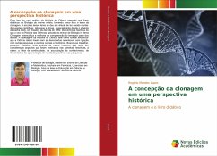 A concepção da clonagem em uma perspectiva histórica - Lopes, Rogério Mendes
