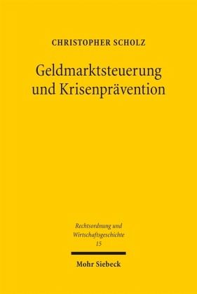 Geldmarktsteuerung und Krisenprävention Geldmarktsteuerung und Krisenprävention