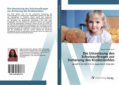 Die Umsetzung des Schutzauftrages zur Sicherung des Kindeswohles