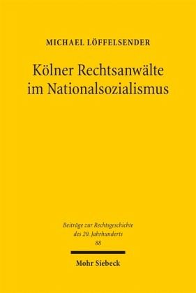 Kölner Rechtsanwälte im Nationalsozialismus Kölner Rechtsanwälte im Nationalsozialismus