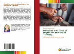 Memórias e Histórias de Negros nos Mundos do Trabalho - Pereira Araújo, Francisca