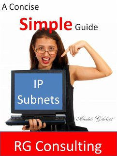Concise and Simple Guide to IP Subnets (eBook, ePUB) - Gilchrist, Alasdair