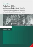 Zwischen Gilde und Gewerbefreiheit. Bd. 1 (eBook, PDF)
