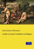 Goethe in seinem Verhältnis zur Religion