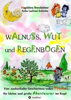 Walnuss, Wut und Regenbogen Walnuss, Wut und Regenbogen