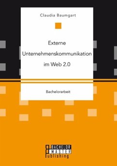 Externe Unternehmenskommunikation im Web 2.0 - Baumgart, Claudia