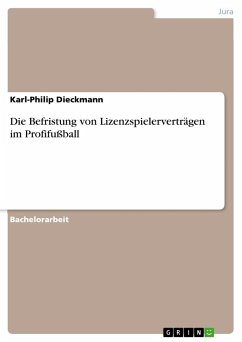 Die Befristung von Lizenzspielerverträgen im Profifußball - Dieckmann, Karl-Philip