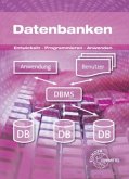 Datenbanken - Entwickeln, Programmieren, Anwenden