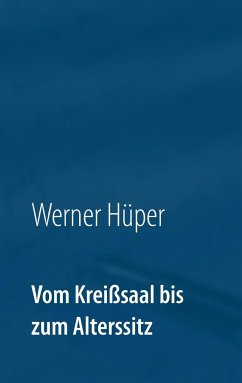 Vom Kreißsaal bis zum Alterssitz - Hüper, Werner