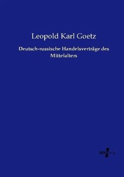 Deutsch-russische Handelsverträge des Mittelalters - Goetz, Leopold Karl