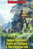 Japan Folktales Story of Sentaro & The Elixir of Life (eBook, ePUB)