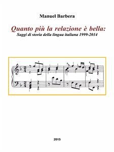 Quanto più la relazione è bella: Saggi di storia della lingua italiana 1999-2014 (eBook, PDF) - Barbera, Manuel