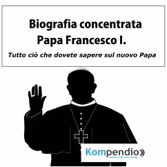 Biografia concentrata - Papa Francesco I. (eBook, ePUB) - Esters, Yannick; Sasse, robert