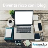 Diventa ricco con i blog (eBook, ePUB)