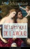 Métaphysique de l'amour (L'édition intégrale) (eBook, ePUB)