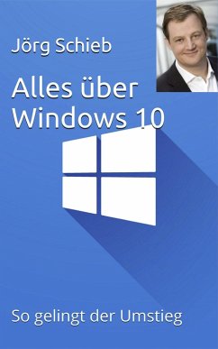 Alles über Windows 10 (eBook, ePUB) - Schieb, Jörg