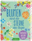 Blumen sind die Sterne des Tages