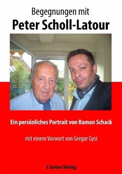 Begegnungen mit Peter Scholl-Latour - Schack, Ramon