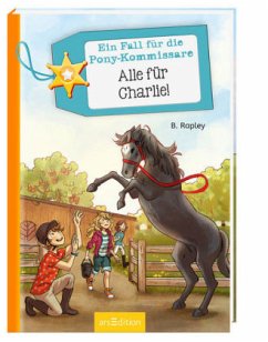 Alle für Charlie! / Ein Fall für die Pony-Kommissare Bd.4 - Rapley, Belinda