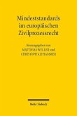 Mindeststandards im europäischen Zivilprozessrecht Mindeststandards im europäischen Zivilprozessrecht