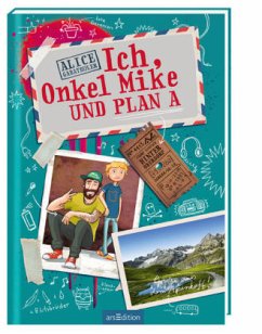 Ich, Onkel Mike und Plan A - Gabathuler, Alice