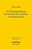 Die Übergangsregelung der Richtlinie über unlautere Geschäftspraktiken Die Übergangsregelung der Richtlinie über unlautere Geschäftspraktiken