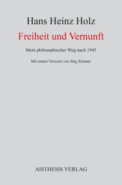 Freiheit und Vernunft - Holz, Hans Heinz