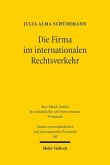 Die Firma im internationalen Rechtsverkehr Die Firma im internationalen Rechtsverkehr