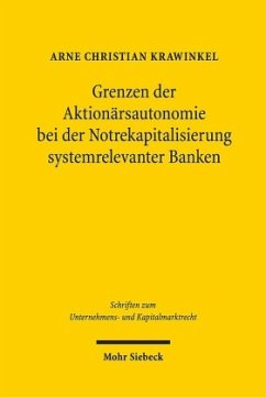 Grenzen der Aktionärsautonomie bei der Notrekapitalisierung systemrelevanter Banken - Krawinkel, Arne Christian