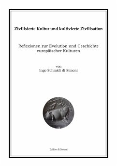 Zivilisierte Kultur und kultivierte Zivilisation (eBook, ePUB) - Schmidt di Simoni, Ingo